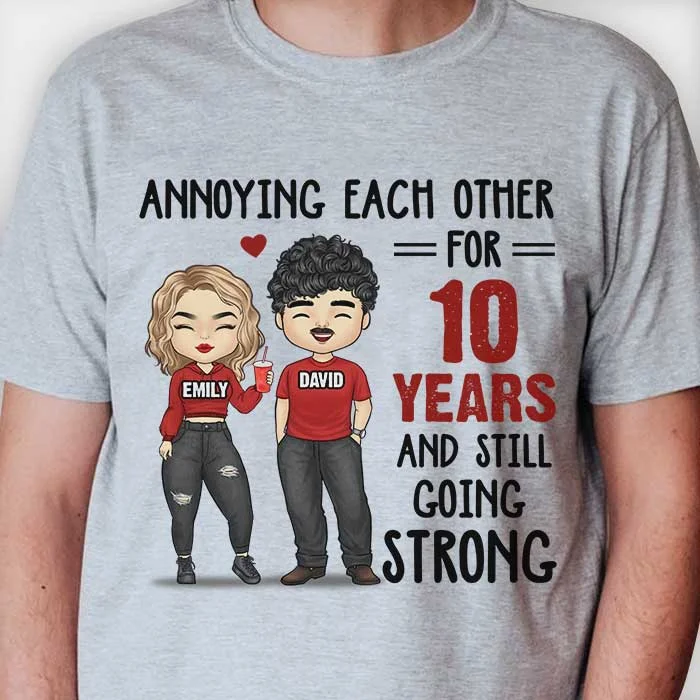 Annoying For Many Years & Still Going Strong - Anniversary Gifts, Gift For Couples, Personalized Unisex T-shirt