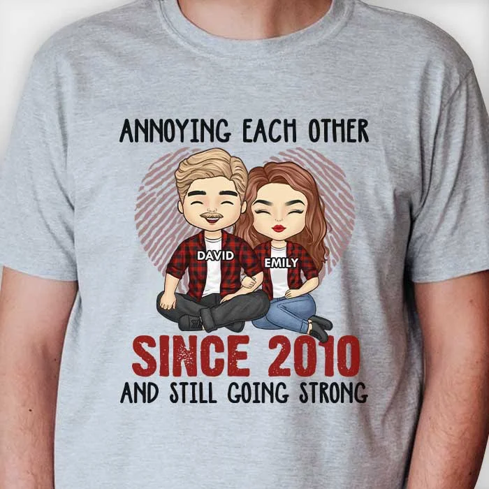 Annoying Since Year Still Going Strong - Personalized Unisex T-Shirt, Hoodie, Sweatshirt - Gift For Couple, Husband Wife, Anniversary, Engagement, Wedding, Marriage Gift