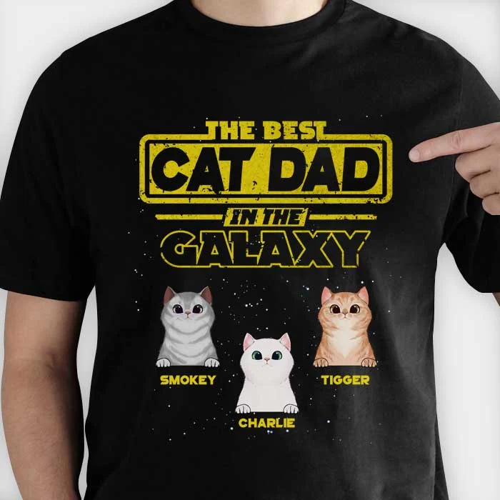 Best Cat Dad In The Galaxy - Gift For Cat Dad, Cat Mom - Personalized Unisex T-Shirt