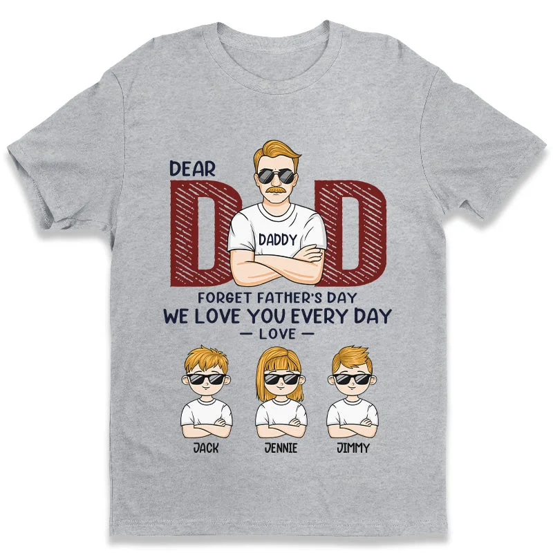 Dad, We Love You Every Day - Family Personalized Custom Unisex T-shirt, Hoodie, Sweatshirt - Father's Day, Birthday Gift For Dad