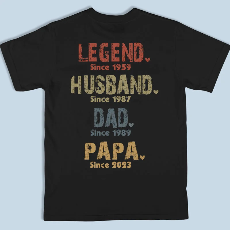 Legend, Husband, Dad And Papa Since - Family Personalized Custom Unisex Back Printed T-shirt, Hoodie, Sweatshirt - Gift For Dad, Grandpa