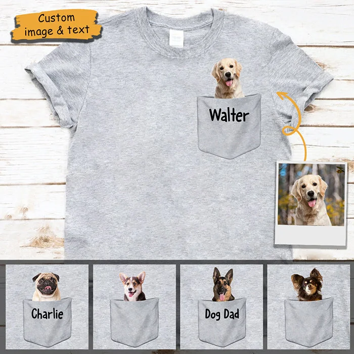 Put Your Pet In The Pocket Upload Image - Gift For Dog Lovers, Personalized Unisex T-Shirt