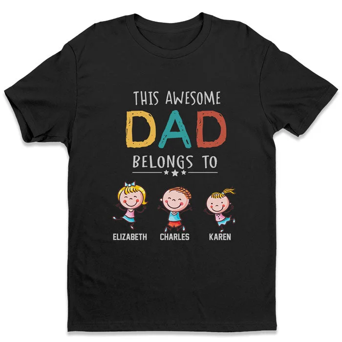 This Awesome Dad Belongs To - Personalized Unisex T-Shirt, Hoodie - Gift For Dad