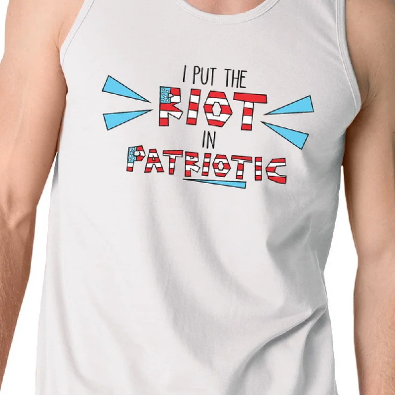 I Put The Riot In Patriotic Mens White Tank Top Patriotic Gift Idea