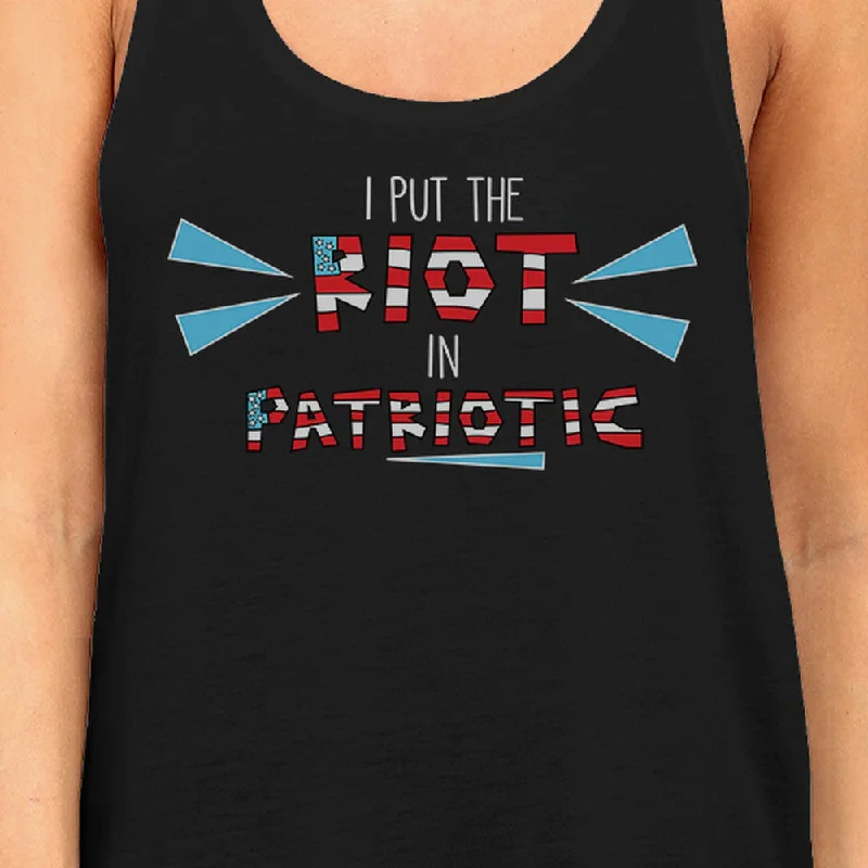 I Put The Riot In Patriotic Womens Black Sleeveless Top Funny Gifts